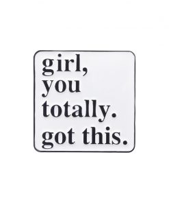 Girl, You Totally Got This