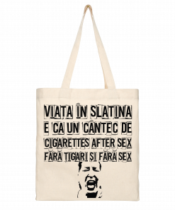Viata in Slatina e ca un cântec Tote Bag