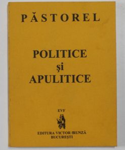 Păstorel Al. O. Teodoreanu: Politice și Apulitice (Bucuresti 1996)