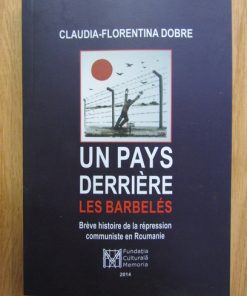 Claudia Florentina Dobre: Un pays derriere les barbeles