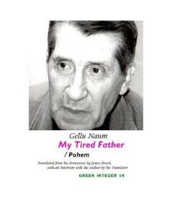 Gellu Naum - My Tired Father